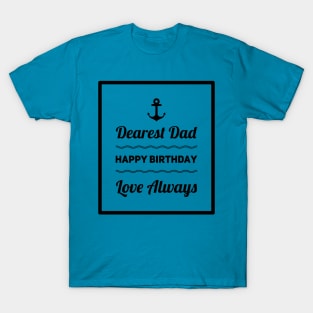 Dearest Dad Happy Birthday Love Always T-Shirt